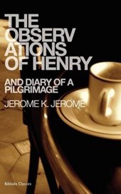 The Observations of Henry & Diary of a Pilgrimage