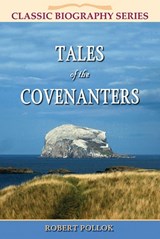 Tales of the Covenanters - Robert Pollock - 9781907731693