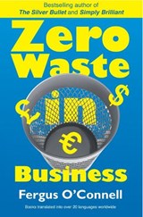 Zero Waste in Business - O'Connell, Fergus - 9781907756382