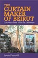 The Curtain Maker of Beirut - Thornhill, Teresa - 9781907784019