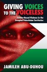 Giving Voices to the Voiceless - ABU-DUHOU,  Jamileh - 9781907784040