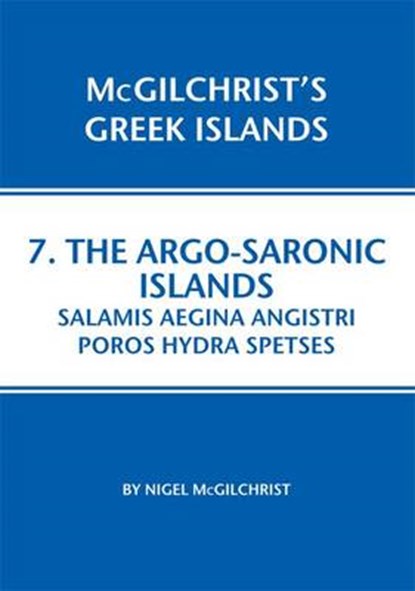 The Argo-Saronic Islands, MCGILCHRIST,  Nigel - Paperback - 9781907859069