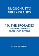 Sporades: Skiathos, Skopelos, Alonnisos, Skyros - Nigel McGilchrist - 9781907859076