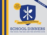 Good Old-Fashioned School Dinners - Becky Thorn - 9781907892844