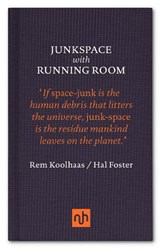 Junkspace with Running Room - Rem Koolhaas ; Hal Foster - 9781907903762