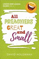 All Preachers Great and Small - David Holdaway - 9781907929625