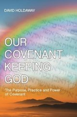 Our Covenant Keeping God - David Holdaway - 9781907929885