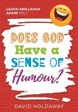 Does God Have a Sense of Humour? - David Holdaway - 9781907929984
