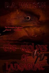 The Wolves of Langabhat - D a Watson - 9781907954450