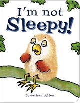 I'm Not Sleepy! - Jonathan Allen - 9781907967061