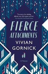 Fierce Attachments - Vivian Gornick - 9781907970658
