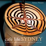Cafe Life Sydney - THIESSEN,  Tamara - 9781907973017