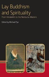 Lay Buddhism and Spirituality - PYE,  Michael - 9781908049148