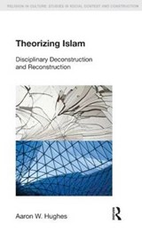 Theorizing Islam - HUGHES,  Aaron W. - 9781908049360