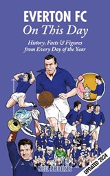 Everton FC On This Day - Neil Roberts - 9781908051844