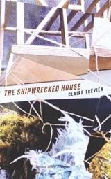 Shipwrecked House - TREVIEN,  Claire - 9781908058119