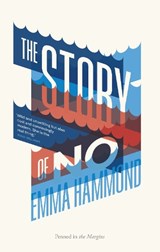 The Story of No - HAMMOND,  Emma - 9781908058300