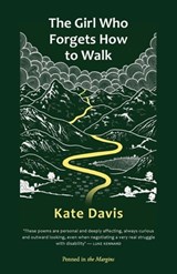 The Girl Who Forgets How To Walk - Kate Davies - 9781908058515