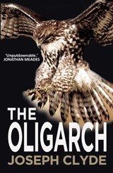 The Oligarch - Joseph Clyde - 9781908096715