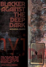 Blacker Against the Deep Dark - Alexander Zelenyj - 9781908125767