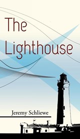 The Lighthouse - Jeremy Schliewe - 9781908125781