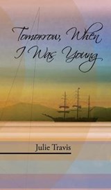Tomorrow, When I Was Young - TRAVIS,  Julie - 9781908125866