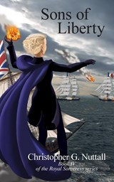 Sons of Liberty - Christopher G. Nuttall - 9781908168887