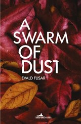 A Swarm of Dust - FLISAR,  Evald - 9781908236388