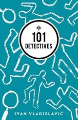 101 Detectives - Ivan Vladislavic - 9781908276568