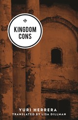 Kingdom Cons - Yuri Herrera - 9781908276926
