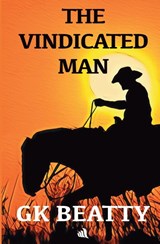 The Vindicated Man - GK Beatty - 9781908291981