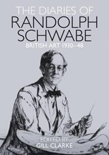 The Diaries of Randolph Schwabe - Gill Clarke - 9781908326874