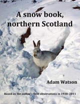 A Snow Book  Northern Scotland - WATSON,  Adam - 9781908341129