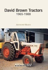 David Brown Tractors 1965-1988 - HEATH,  Anthony J - 9781908347077