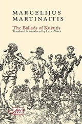 The Ballads of Kukutis - Marcelijus Martinaitis - 9781908376398