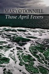 Those April Fevers - Mary O'Donnell - 9781908376596