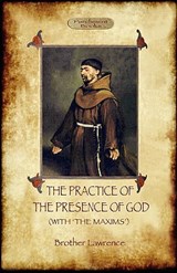 The Practise of the Presence of God/ Maxims of Brother Lawrence - Brother Lawrence - 9781908388025