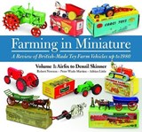 Farming in Miniature Vol. 1: Airfix to Denzil Skinner - Robert Newson - 9781908397553