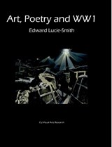 Art, Poetry and WW1 - Edward Lucie-Smith - 9781908419880