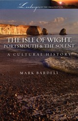 Isle of Wight, Portsmouth and the Solent - Mark Bardell - 9781908493071