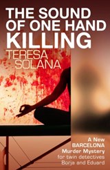 The Sound of One Hand Killing - Teresa Solana - 9781908524065