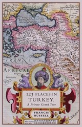 123 Places in Turkey - Russell Francis - 9781908524874