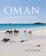 Oman - A Photographic Voyage - CROESE,  Jaap - 9781908531315
