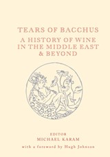 Tears of Bacchus - Michael Karam - 9781908531834