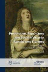 Prostitution, Repentance and Social Welfare in Renaissance Florence - Gillian Jack - 9781908590985