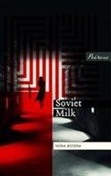 Soviet Milk - Nora Ikstena - 9781908670427