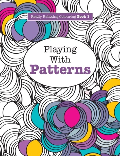 Really RELAXING Colouring Book 1, Elizabeth James - Paperback - 9781908707031