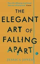 The Elegant Art of Falling Apart - Jessica Jones - 9781908717252