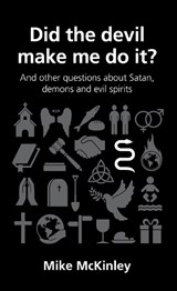 Did the devil make me do it? - Mike McKinley - 9781908762306