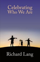 Celebrating Who We Are - Richard Lister Lang - 9781908774262
